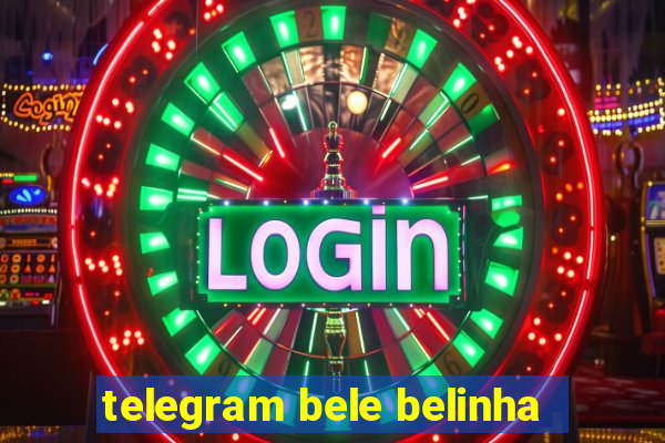 telegram bele belinha